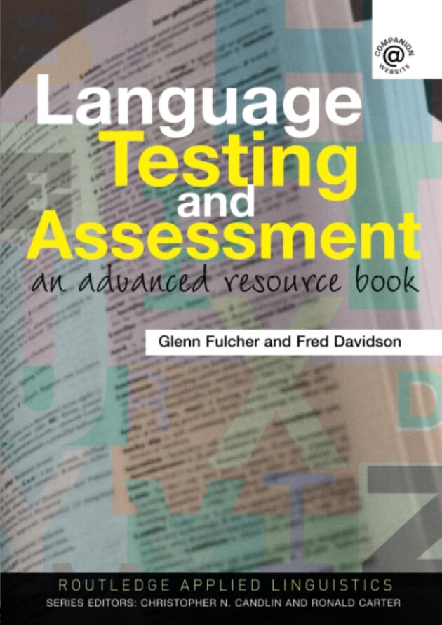 Language Testing and Assessment: An Advanced Resource Books
